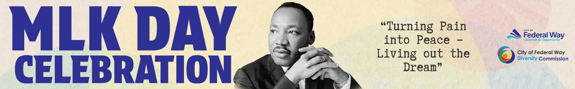MLK Day Celebration banner featuring a black and white photo of Dr. Martin Luther King Jr. The theme text reads βTurning Pain into Peace β Living out the Dream.β Logos for the City of Federal Way and the City of Federal Way Diversity Commission appear on the right over a soft textured background.