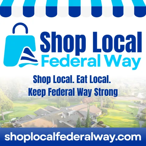 Shop Local Federal Way; Shop Local, Eat Local, Keep Federal Way Strong